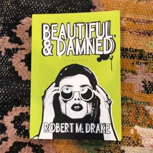 Beautiful and Damned By Robert. M Drake